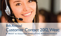 8th Annual Customer Contact 2012, West: A Frost & Sullivan Executive MindXchange